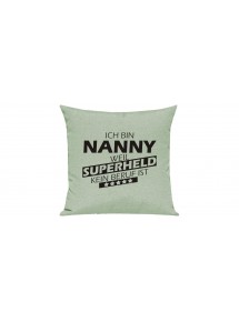 Sofa Kissen Ich bin Nanny weil Superheld kein Beruf ist, Farbe pastellgruen