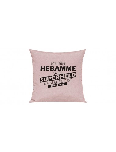 Sofa Kissen Ich bin Hebamme weil Superheld kein Beruf ist, Farbe rosa