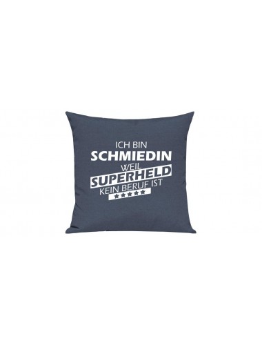Sofa Kissen Ich bin Schmiedin weil Superheld kein Beruf ist, Farbe blau