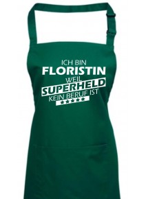 Kochschürze, Ich bin Floristin, weil Superheld kein Beruf ist, Farbe bottlegreen