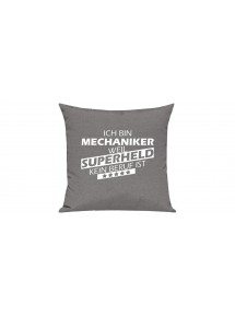 Sofa Kissen Ich bin Mechaniker weil Superheld kein Beruf ist, Farbe grau