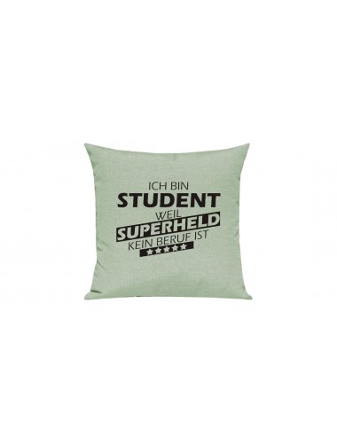 Sofa Kissen Ich bin Student weil Superheld kein Beruf ist, Farbe pastellgruen