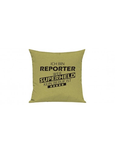 Sofa Kissen Ich bin Reporter weil Superheld kein Beruf ist, Farbe hellgruen