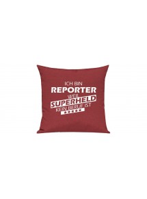 Sofa Kissen Ich bin Reporter weil Superheld kein Beruf ist, Farbe rot