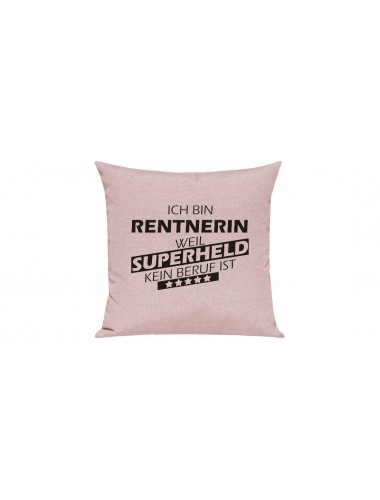 Sofa Kissen Ich bin Rentnerin weil Superheld kein Beruf ist, Farbe rosa