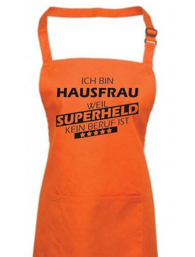 Kochschürze, Ich bin Hausfrau, weil Superheld kein Beruf ist, Farbe orange