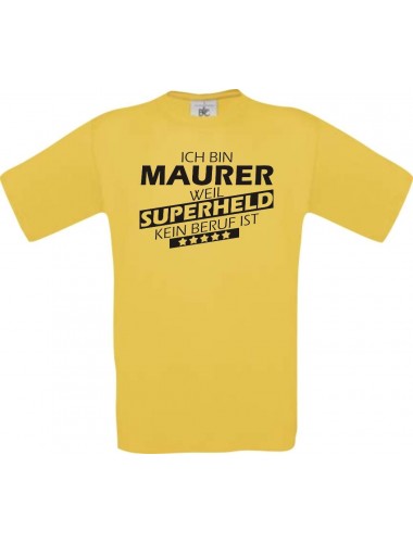 Männer-Shirt Ich bin Maurer, weil Superheld kein Beruf ist, gelb, Größe L