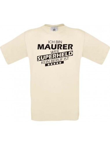 Männer-Shirt Ich bin Maurer, weil Superheld kein Beruf ist, natur, Größe L