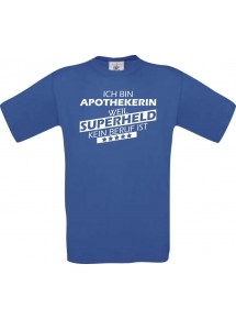 Männer-Shirt Ich bin Apothekerin, weil Superheld kein Beruf ist