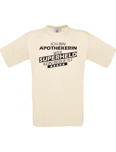 Männer-Shirt Ich bin Apothekerin, weil Superheld kein Beruf ist, natur, Größe L
