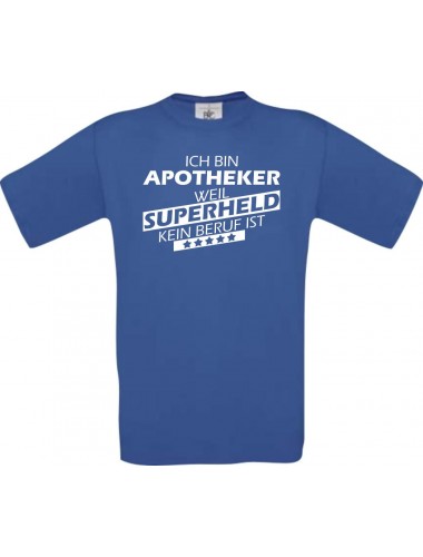 Männer-Shirt Ich bin Apotheker, weil Superheld kein Beruf ist, royal, Größe L