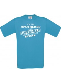Männer-Shirt Ich bin Apotheker, weil Superheld kein Beruf ist, türkis, Größe L