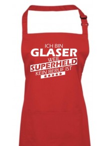 Kochschürze, Ich bin Glaser, weil Superheld kein Beruf ist, Farbe rot
