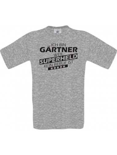 Männer-Shirt Ich bin Gärtner, weil Superheld kein Beruf ist, sportsgrey, Größe L