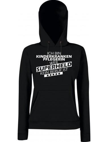 Lady Kapuzensweatshirt Ich bin Kinderkrankenpflegerin, weil Superheld kein Beruf ist, schwarz, L