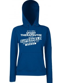 Lady Kapuzensweatshirt Ich bin Sporttherapeutin, weil Superheld kein Beruf ist, blau, L