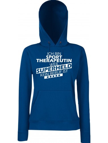 Lady Kapuzensweatshirt Ich bin Sporttherapeutin, weil Superheld kein Beruf ist, blau, L
