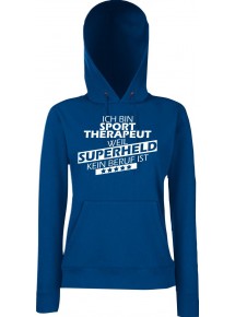 Lady Kapuzensweatshirt Ich bin Sporttherapeut, weil Superheld kein Beruf ist, blau, L