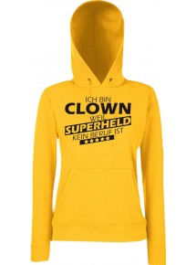 Lady Kapuzensweatshirt Ich bin Clown, weil Superheld kein Beruf ist, Sunflower, L