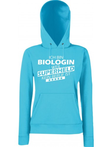 Lady Kapuzensweatshirt Ich bin Biologin, weil Superheld kein Beruf ist, AzureBlue, L