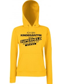 Lady Kapuzensweatshirt Ich bin Kinderärztin, weil Superheld kein Beruf ist, Sunflower, L