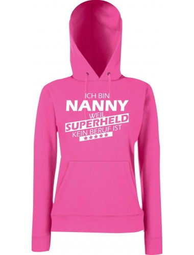 Lady Kapuzensweatshirt Ich bin Nanny, weil Superheld kein Beruf ist, Fuchsia, XS