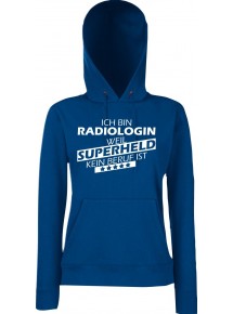 Lady Kapuzensweatshirt Ich bin Radiologin, weil Superheld kein Beruf ist