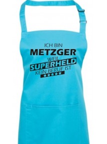 Kochschürze, Ich bin Metzger, weil Superheld kein Beruf ist, Farbe turquoise