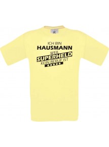Männer-Shirt Ich bin Hausmann, weil Superheld kein Beruf ist, hellgelb, Größe L