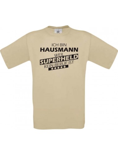 Männer-Shirt Ich bin Hausmann, weil Superheld kein Beruf ist, khaki, Größe L