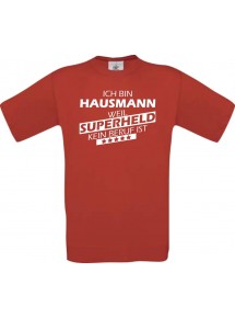 Männer-Shirt Ich bin Hausmann, weil Superheld kein Beruf ist, rot, Größe L