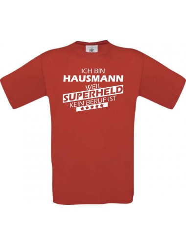 Männer-Shirt Ich bin Hausmann, weil Superheld kein Beruf ist, rot, Größe L