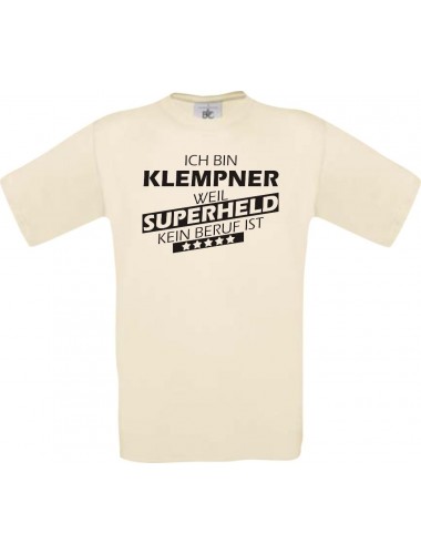 Männer-Shirt Ich bin Klempner, weil Superheld kein Beruf ist, natur, Größe L
