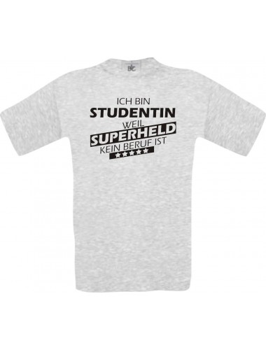 Männer-Shirt Ich bin Studentin, weil Superheld kein Beruf ist, ash, Größe L