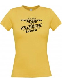 Lady T-Shirt Ich bin Kinderkrankenpfleger, weil Superheld kein Beruf ist gelb, L