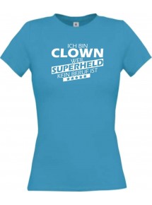 Lady T-Shirt Ich bin Clown, weil Superheld kein Beruf ist