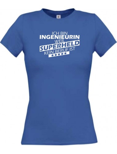 Lady T-Shirt Ich bin Ingenieurin, weil Superheld kein Beruf ist