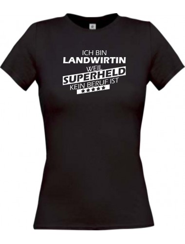 Lady T-Shirt Ich bin Landwirtin, weil Superheld kein Beruf ist,