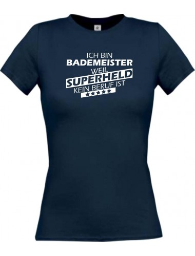 Lady T-Shirt Ich bin Bademeist,er, weil Superheld kein Beruf ist,