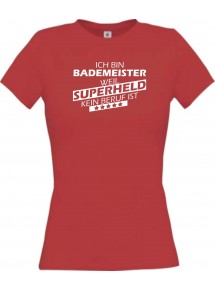 Lady T-Shirt Ich bin Bademeist,er, weil Superheld kein Beruf ist, rot, L