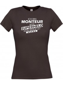 Lady T-Shirt Ich bin Monteur, weil Superheld kein Beruf ist,