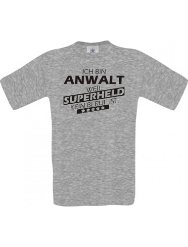 Männer-Shirt Ich bin Anwalt, weil Superheld kein Beruf ist