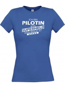 Lady T-Shirt Ich bin Pilotin, weil Superheld kein Beruf ist,