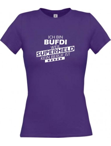 Lady T-Shirt Ich bin BUFDI, weil Superheld kein Beruf ist