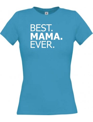 Lady T-Shirt , BEST MAMA EVER,