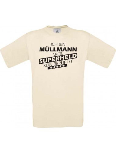 Männer-Shirt Ich bin Müllmann, weil Superheld kein Beruf ist, natur, Größe L