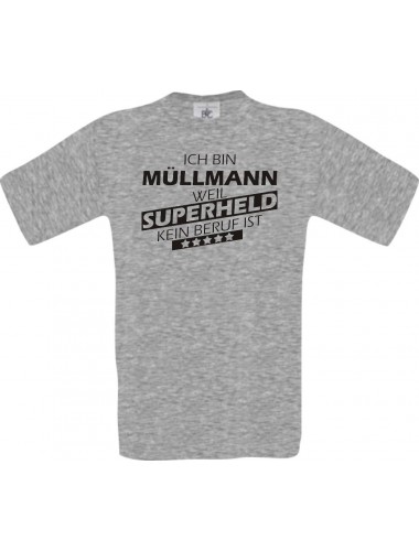 Männer-Shirt Ich bin Müllmann, weil Superheld kein Beruf ist, sportsgrey, Größe L
