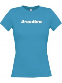 Lady T-Shirt rumoxidieren hashtag, türkis, L