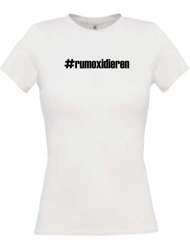 Lady T-Shirt rumoxidieren hashtag, weiss, L