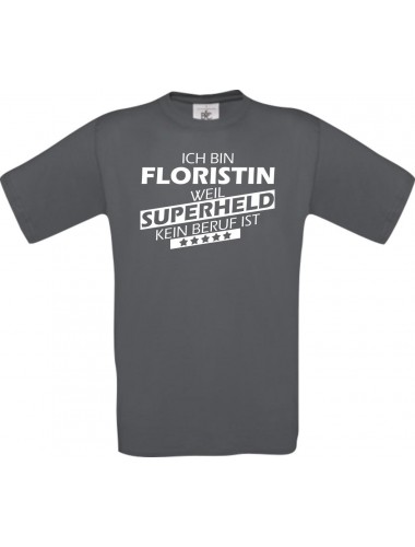 Männer-Shirt Ich bin Floristin, weil Superheld kein Beruf ist, grau, Größe L